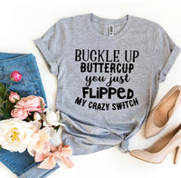 Buckle Up Buttercup T-shirt - stylishhomedecor2024.com