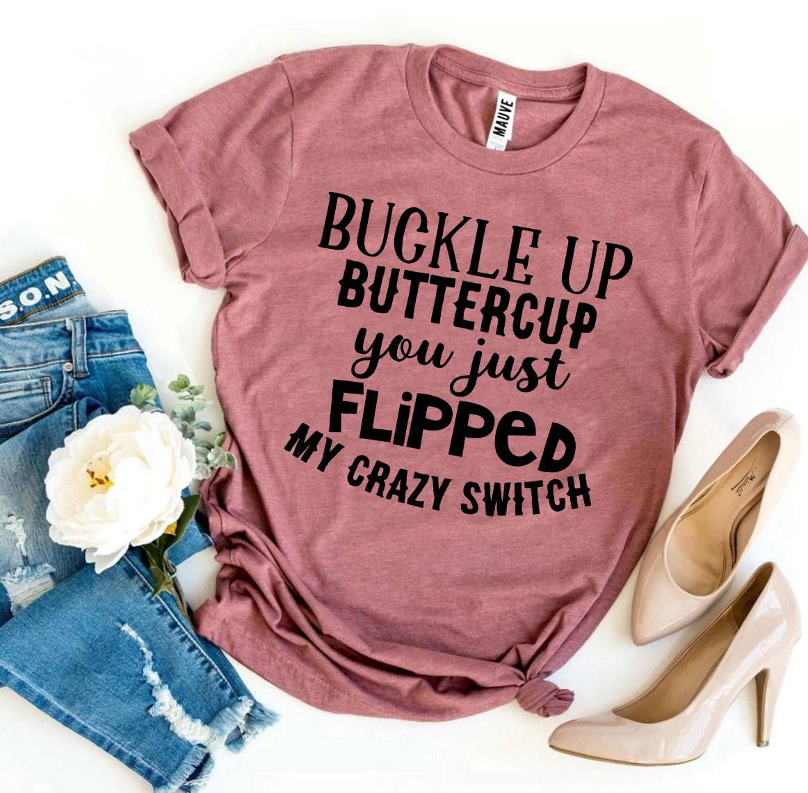 Buckle Up Buttercup T-shirt - stylishhomedecor2024.com