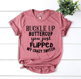 Buckle Up Buttercup T-shirt - stylishhomedecor2024.com