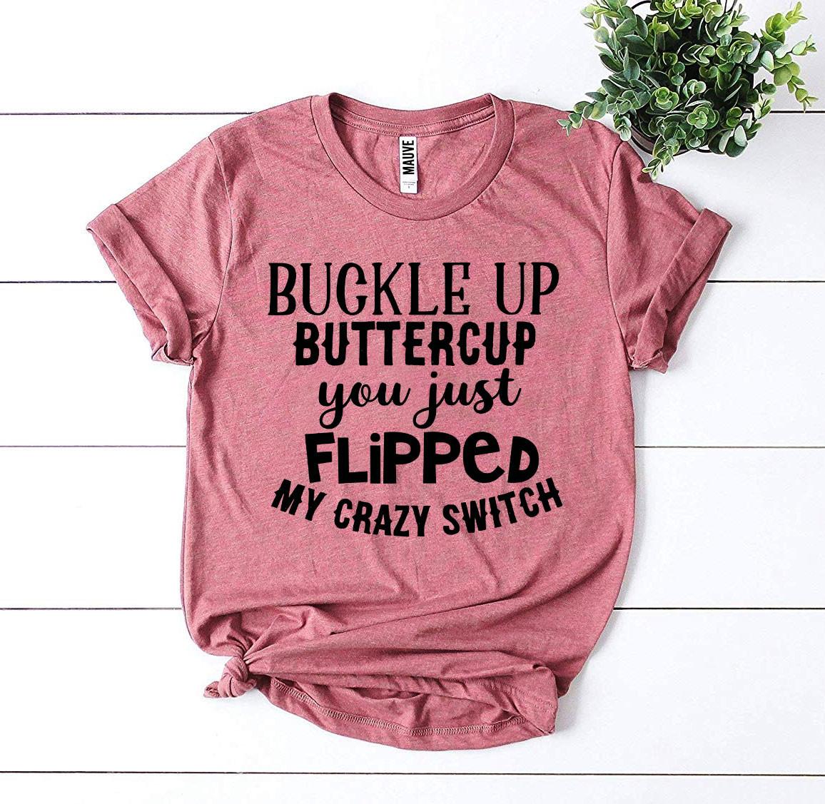 Buckle Up Buttercup T-shirt - stylishhomedecor2024.com