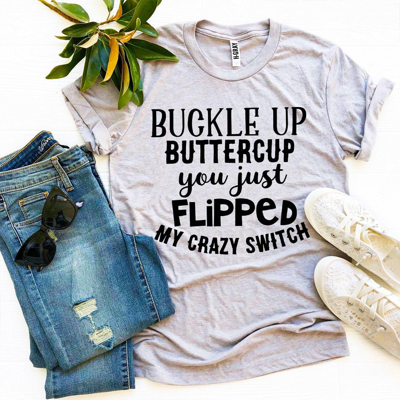 Buckle Up Buttercup T-shirt - stylishhomedecor2024.com