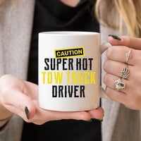 Caution Super Hot Tow Truck Driver - Tow Truck