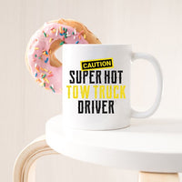 Caution Super Hot Tow Truck Driver - Tow Truck