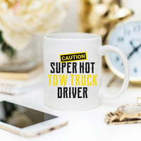 Caution Super Hot Tow Truck Driver - Tow Truck